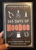 365 Days of Hoodoo: Daily Rootwork, Mojo & Conjuration