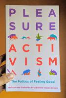 Pleasure Activism: The Politics of Feeling Good