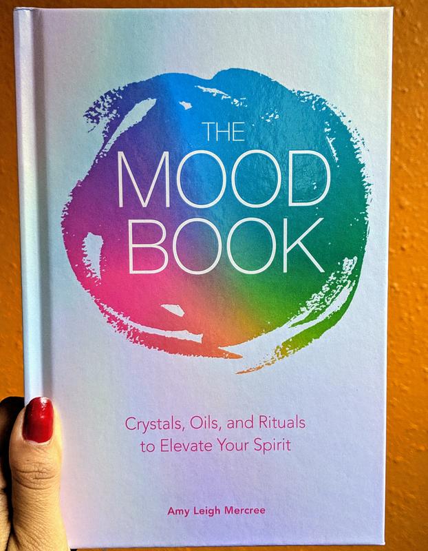 The Mood Book: Crystals, Oils, and Rituals to Elevate Your Spirit