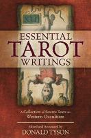 Essential Tarot Writings: A Collection of Source Texts in Western Occultism