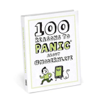 100 Reasons to Panic About #modernlife