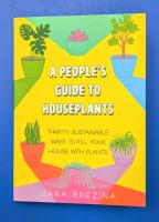 A People's Guide to Houseplants: Thrifty, Sustainable Ways to Fill Your Home with Plants image