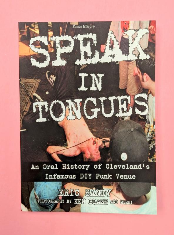 Speak In Tongues: An Oral History of Cleveland's Infamous DIY Punk Venue