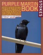 The Stokes Purple Martin Book: The Complete Guide to Attracting and Housing Purple Martins