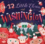 12 Little Elves Visit Washington (12 Little Elves)