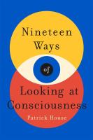 Nineteen Ways of Looking at Consciousness