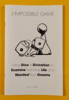 The Impossible Game: Using Dice & Divination to Examine Everyday Life and Manifest Your Dreams