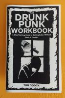 The Drunk Punk Workbook: A Step Working Guide to Getting Sober Without Gods or Masters