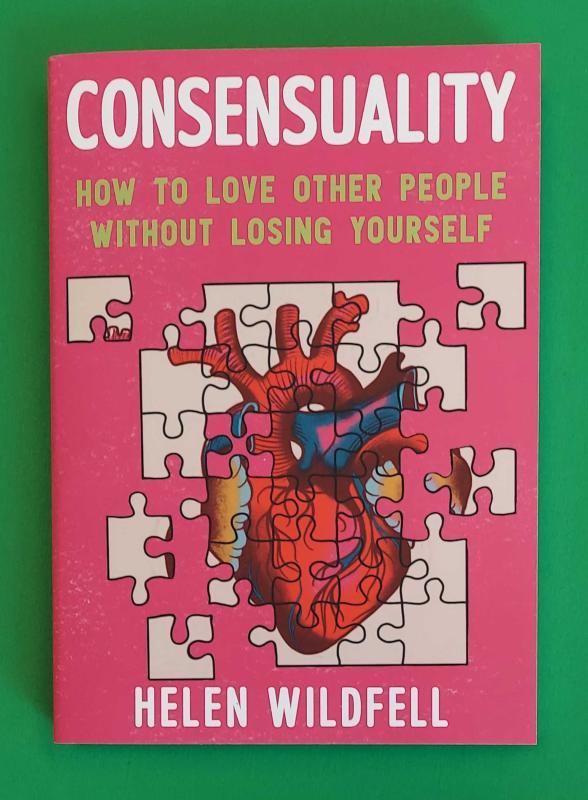 Consensuality: How to Love Other People Without Losing Yourself