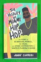 The History of Miami Hip Hop: The Story of DJ Khaled, Pitbull, DJ Craze, and Other Contributors to South Florida's Scene