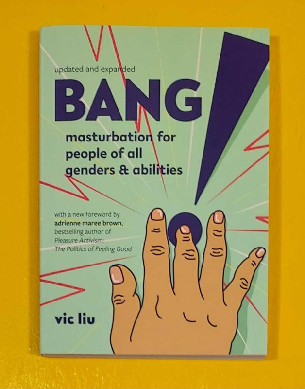 Bang!: Masturbation for People of All Genders and Abilities