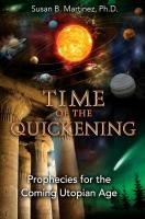 Time of the Quickening: Prophecies For the Coming Utopian Age