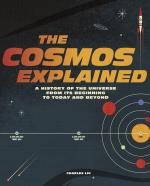 Cosmos Explained: A History of the Universe from Its Beginning to