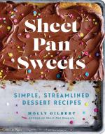 Sheet Pan Sweets: Simple, Streamlined Dessert Recipes