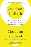 David & Goliath: Underdogs, Misfits, and the Art of Battling Giants