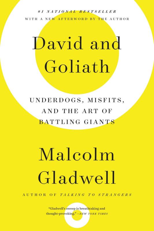 David & Goliath: Underdogs, Misfits, and the Art of Battling Giants