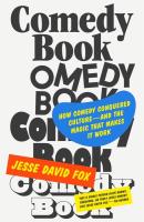 Comedy Book: How Comedy Conquered Culture—and the Magic That Makes It Work