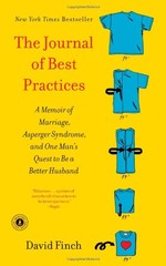 The Journal of Best Practices: A Memoir of Marriage, Asperger Syndrome, and One Man's Quest to Be a Better Husband