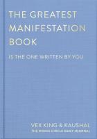 The Greatest Manifestation Book is the one written by you