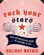 Rock Your Stars: Your Astrological Guide to Getting It All