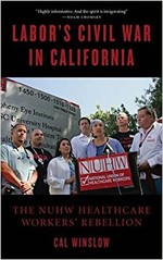 Labor's Civil War in California: The NUHW Healthcare Workers' Rebellion