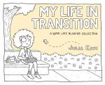 My Life in Transition: A Super Late Bloomer Collection