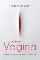 The Perfect Vagina: Cosmetic Surgery in the Twenty-First Century