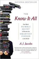 The Know-It-All: One Man's Humble Quest to Become the Smartest Person in the World