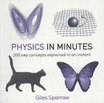 Physics in Minutes: 200 Key Concepts Explained in an Instant