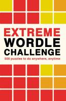 Extreme Wordle Challenge: 500 Puzzles to do Anywhere, Anytime