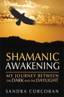 Shamanic Awakening: My Journey between the Dark and the Daylight