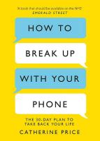 How to Break Up With Your Phone: The 10 Day Plan to Take Back your Life