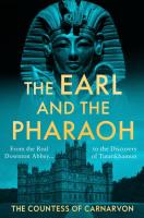 Earl and the Pharaoh: From the Real Downton Abbey to the Discovery of Tutankhamun