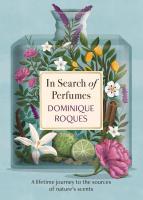 In Search of Perfumes: A lifetime journey to the sources of nature's scents