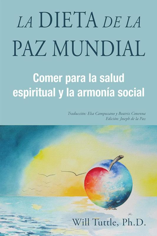 La Dieta de la Paz Mundial: Comer para la salud espiritual y la armonia social