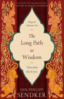 Long Path to Wisdom: Tales from Burma