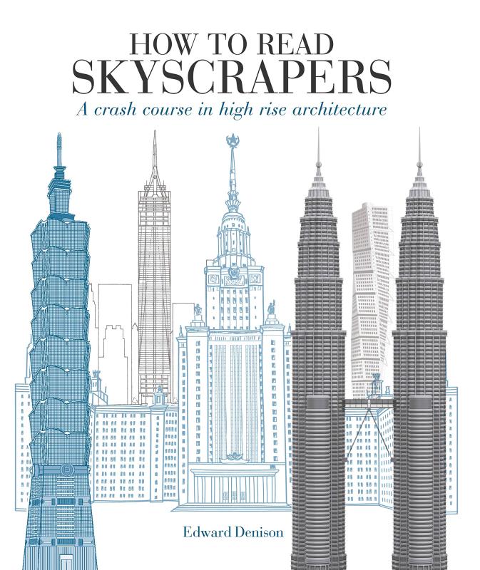 How to Read Skyscrapers: A crash course in high-rise architecture