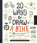 20 Ways to Draw a Bike and 44 Other Incredible Ways to Get Around