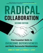 Radical Collaboration: Five Essential Skills to Overcome Defensiveness and Build Successful Relationships (2nd Edition)