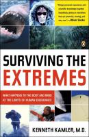 Surviving the Extremes: What Happens to the Body and Mind at the Limits of Human Endurance