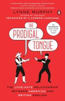 The Prodigal Tongue: The Love-Hate Relationship Between American and British English