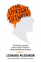 Upright Thinkers: The Human Journey from Living in Trees to Understanding the Cosmos