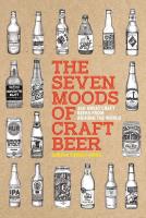 The Seven Moods of Craft Beer: 350 Great Craft Beers from Around the World