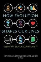 How Evolution Shapes Our Lives: Essays on Biology and Society