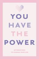 You Have the Power: Affirmations to change your life