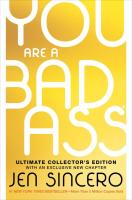 You Are a Badass: How to Stop Doubting Your Greatness and Start Living an Awesome Life (Ultimate Collector's Edition)