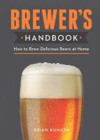 The Brewer's Handbook: How to Brew Delicious Beers at Home