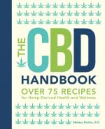 The CBD Handbook: Over 75 Recipes for Hemp-Derived Health and Wellness