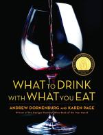 What to Drink with What You Eat: The Definitive Guide to Pairing Food with Wine, Beer, Spirits, Coffee, Tea - Even Water