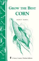 Grow the Best Corn (Storey Country Wisdom Bulletin)